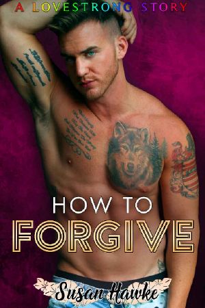 [Lovestrong 06] • How to Forgive (LOVESTRONG Book 6)